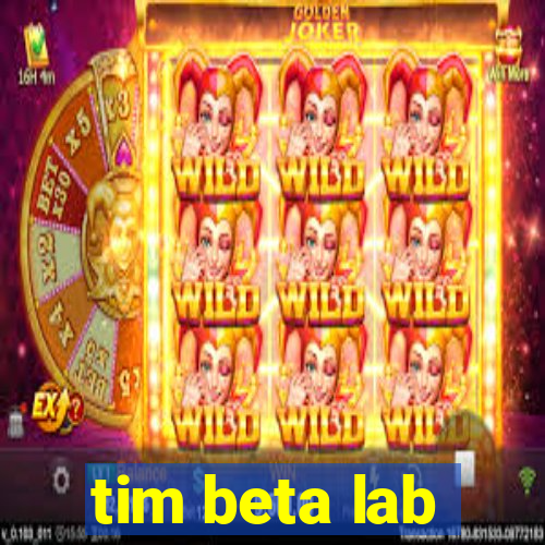 tim beta lab